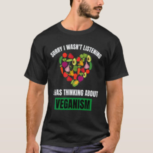 T-shirt Végétalien Désolé Je N'écoutais Pas En Pensant Aux