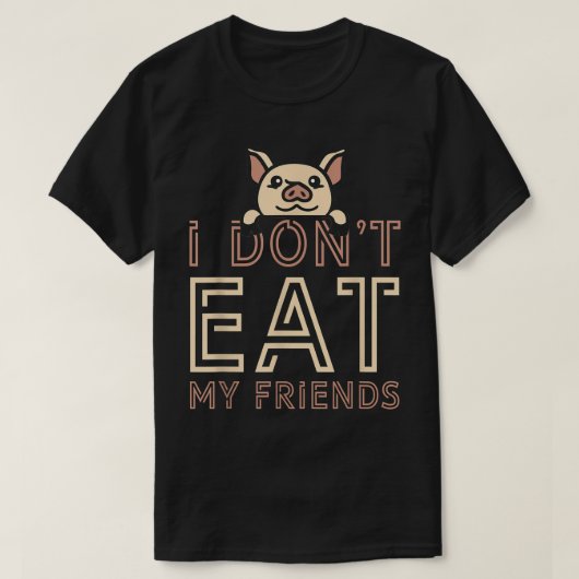 T-shirt Végétalien Je ne mange pas mes amis Cochon Devenir (Design devant)