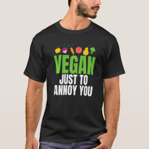 T-shirt Végétalien juste pour vous agacer Végétarien sarc