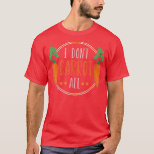 T-shirt Vegetarian I Don't Carrot All Funny Vegan Puns Hum