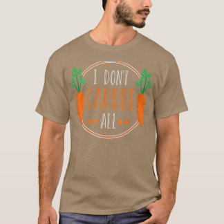 T-shirt Vegetarian I Don't Carrot All Funny Vegan Puns Hum