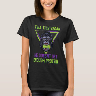 T-shirt Végétarien - Dites À Ce Végétan Qu'Il Ne Suffit Pa
