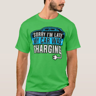 T-shirt Véhicule Électrique Désolé Je Suis En Retard Ma Vo