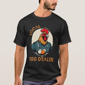 T-shirt Vendeur local d'oeufs Drôle Oeuf Peddler oeuf de p