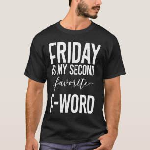 T-shirt Vendredi Est Mon Deuxième Favori F Word Graphique
