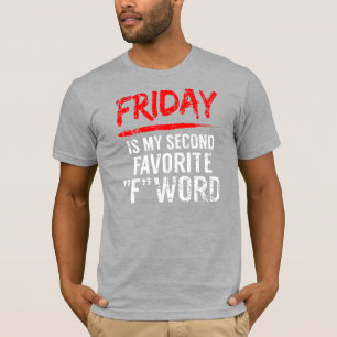 T-shirt Vendredi Si Mon Deuxième Mot Favori