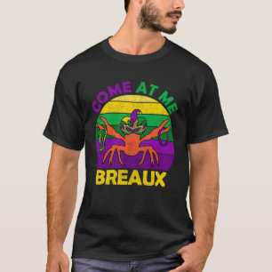 T-shirt Venez À Me Breaux Mardi Gras Crawfish Boil Apparei