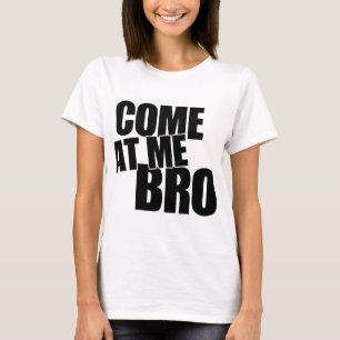 T-shirt Venez à moi Bro