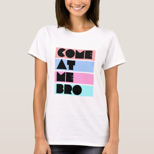T-shirt venez à moi bro (Devant)