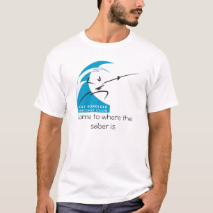 T-shirt Venez à où le sabre est