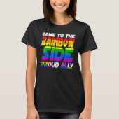 T-shirt Venez À Rainbow Side Fier Ally Pride Lgbt Les (Devant)