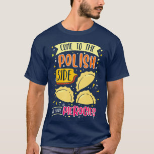T-shirt Venez Au Côté Polonais Nous Avons Pierogi Polonais