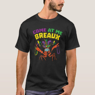 T-shirt Venez Au Me Breaux Crawfish Mask Mardi Gras Quaran