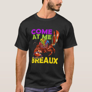 T-shirt Venez Au Me Breaux Funny Crawfish Beads Mardi Gras