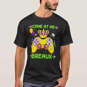 T-shirt Venez Chez Me Breaux Shirts, Mardi Gras Gaming
