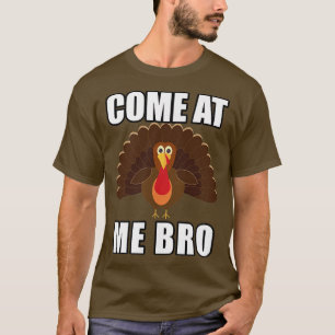 T-shirt Venez chez moi Bro Funny Meme avec un tour de Than