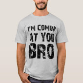 T-shirt Venez chez vous Bro (Devant)