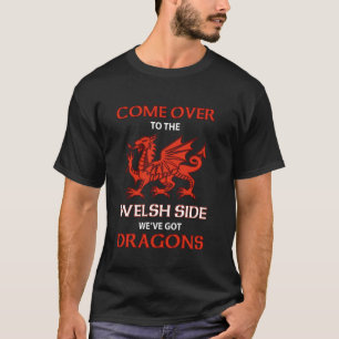 T-shirt Venez Du Côté Gallois Dragon Du Pays De Galles