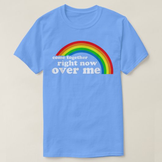 T-shirt Venez ensemble maintenant sur moi Rainbow 638 (Design devant)