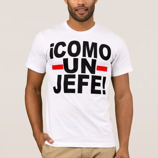 T-SHIRT VENEZ L'ONU JEFE : COMME UN PATRON ! (Devant)
