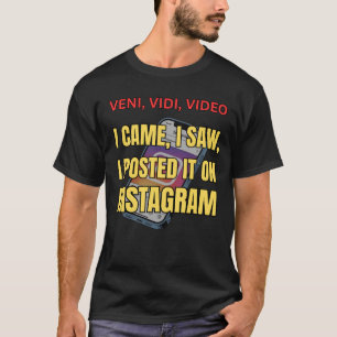 T-shirt Veni, Vidi, Vidéo - Je Suis Venu, J'Ai Vu, Je L'Ai