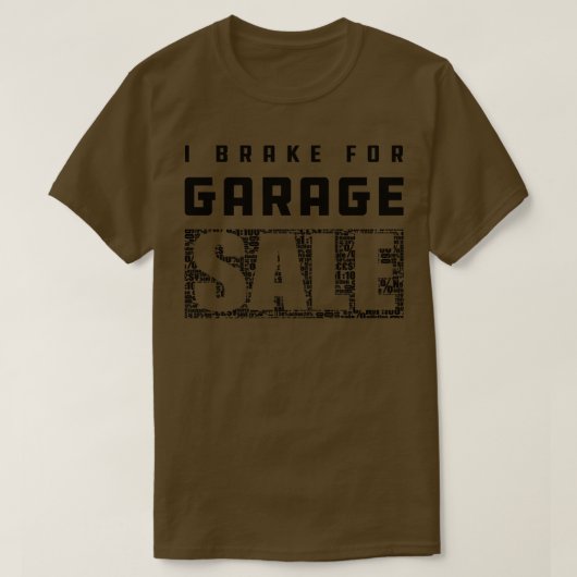 T-shirt Vente de garage Je frein pour la vente de garage (Design devant)