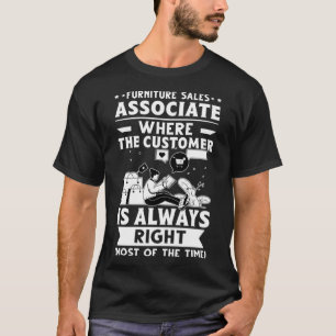 T-shirt Vente de meubles Associé Le client est toujours R