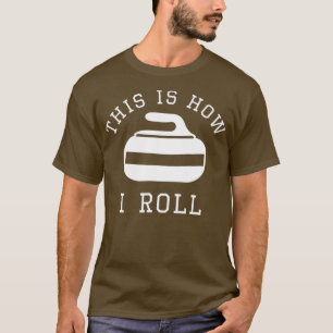 T-shirt Ventilateur De Joueur De Curling C'Est Comme Ça Qu