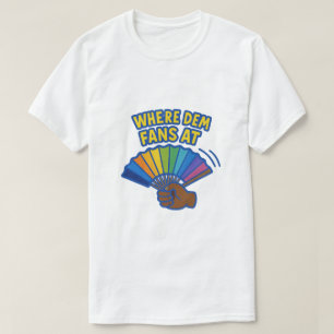 T-shirt Ventilateur pliant-"Où Dem Fans À-