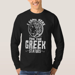 T-shirt Venu Ici Pour L'Histoire Des Statues Greeg