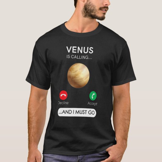 T-shirt Vénus appelle et je dois aller Refuser Accepter (Devant)