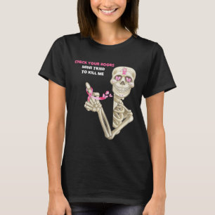 T-shirt Vérifiez Votre Mine De Sein A Essayé De Me Tuer Su
