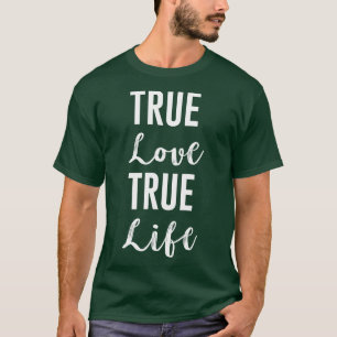 T-shirt Véritable Amour Véritable vie