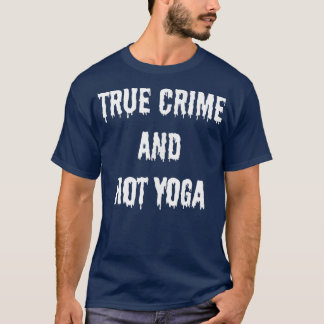 T-shirt Véritable crime et le yoga chaud automne automne H