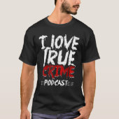 T-shirt Véritable crime Junkie Serial Killer I Love True C (Devant)