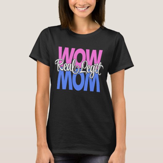 T-shirt Véritable Legit Wow Maman Imprimer (Rose, Bleu, Bl (Devant)