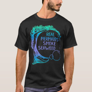 T-shirt Véritable Mermaids Fumer de l'algue drôle d'humour