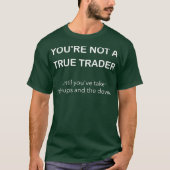 T-shirt Véritable Trader Drôle Citation T pour Forex Tradi (Devant)