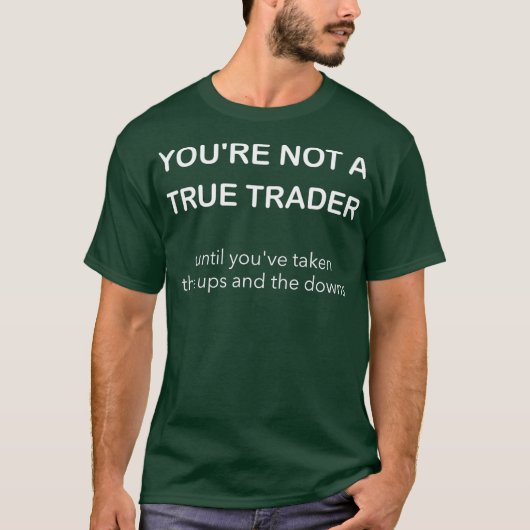 T-shirt Véritable Trader Drôle Citation T pour Forex Tradi (Devant)