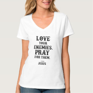 T-shirt Verse De La Bible Jésus : Aimez Vos Ennemis Priez