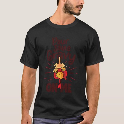 T-shirt Versez de la sauce sur moi (Devant)