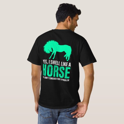 T-shirt Vert Oui Je Sens Comme Un Cheval (Dos entier)