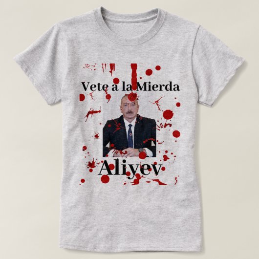 T-shirt Vete a la Mierda Aliyev (espagnol) (Design devant)