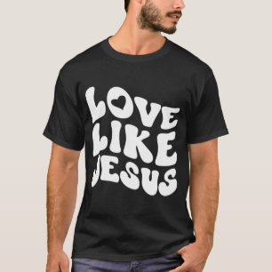 T-shirt Vêtements chrétiens catholiques amour comme Jésus