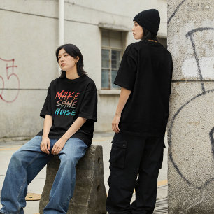 T-shirt Vêtements de rue Make Some Noise