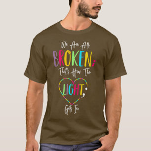 T-shirt Vêtements de santé mentale Nous sommes tous cassés