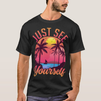 T-shirt Vêtements de vacances à la plage Just See Yourself