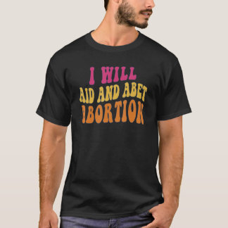 T-shirt Vêtements Je vais aider et encourager l'avortement