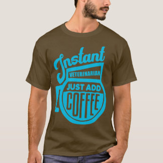 T-shirt Vétérinaire instantané juste ajouter du café 2