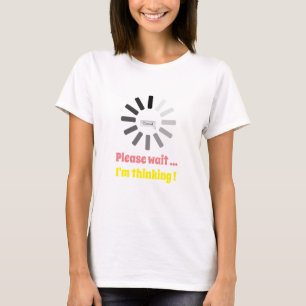 T-shirt Veuillez attendre que je pense à la tendance perso
